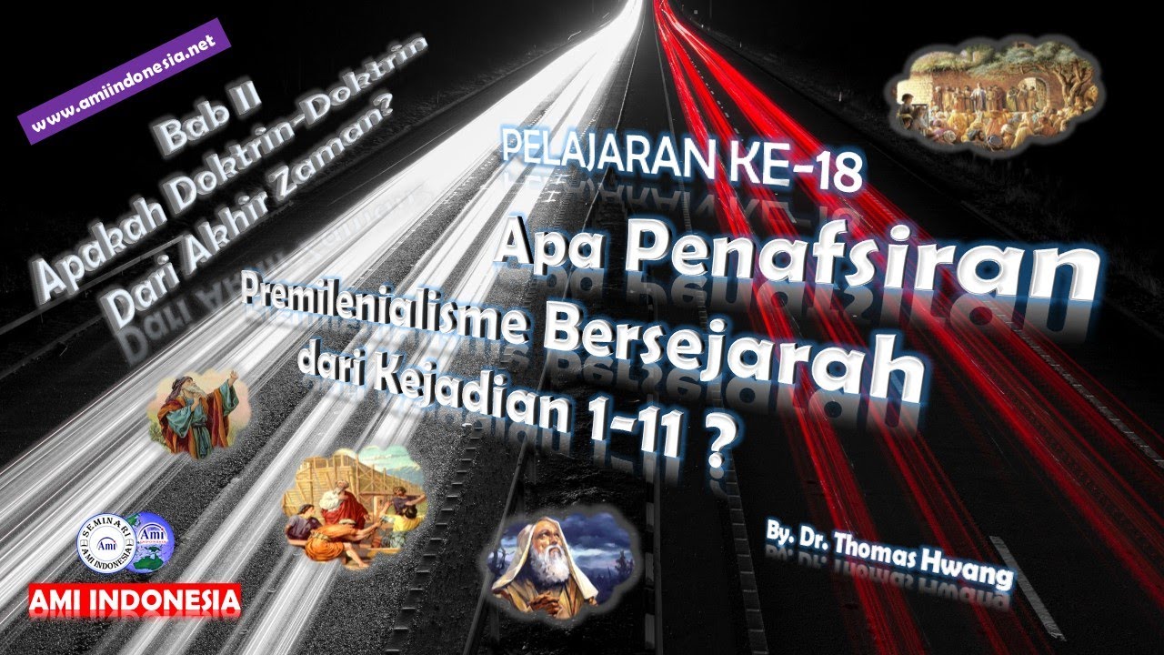 2~18 Penafsiran Premilenialisme Bersejarah Kejadian 1-11? | Apakah Doktrin-Doktrin Dari Akhir Zaman