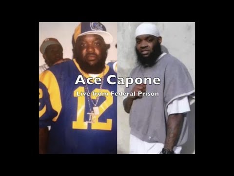 Ace Capone(Live from Federal Prison) "They Sentenced Me To Life + 55 Years"