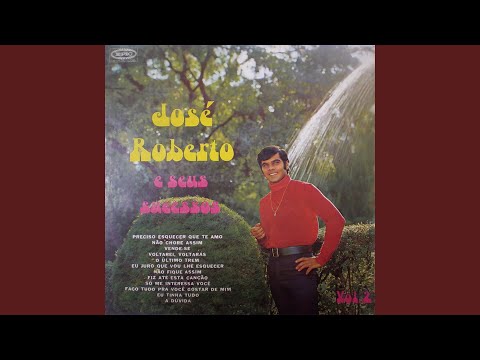 Preciso Esquecer Que Te Amo - José Roberto