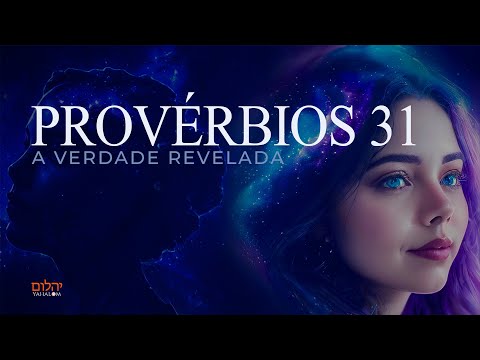 MULHER "VIRTUOSA"? - Descubra o que REALMENTE ESTÁ ESCRITO em Provérbios 31