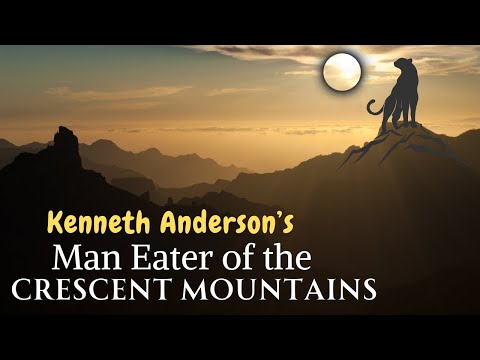 Man Eater of the Crescent Mountains by Kenneth Anderson | Adventure Audiostory