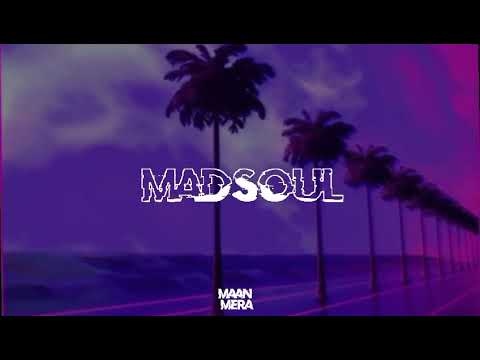 Maan Mera | Madsoul Remix