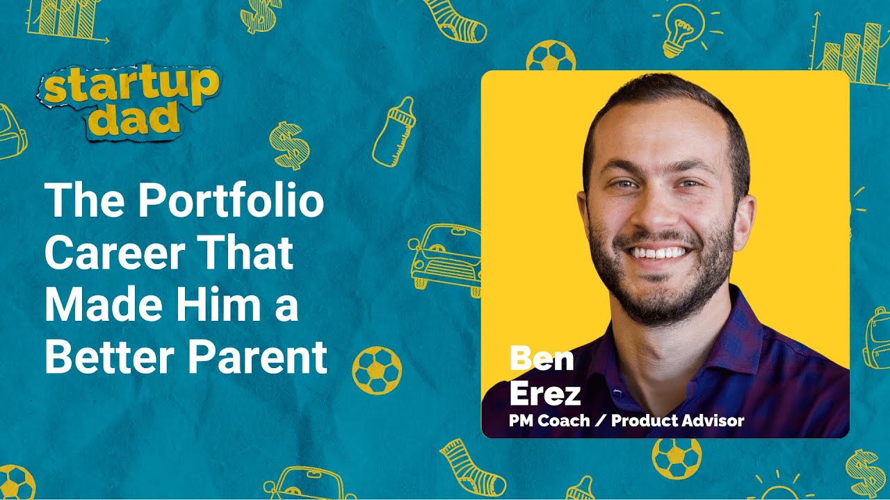 How to be a Better Girl Dad as a Solopreneur with Ben Erez · Startup Dad