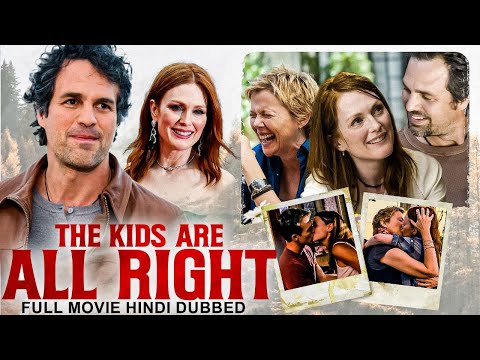 The Kids Are All Right - Full Comedy Romantic Movie In 4K | Julianne Moore, Mark Ruffalo, Mia, Josh