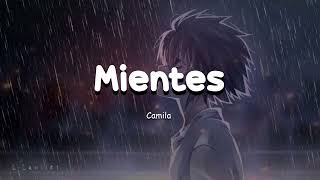 Camila - Mientes  (Letra/Lyrics) 💔