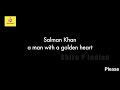 Salman Khan The Man With A Golden Heart Being Himan