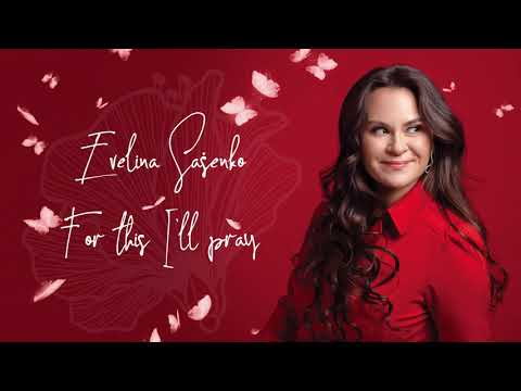Evelina Sašenko - For this I'll pray