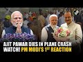 PM Modi S First Reaction On Maharashtra Dy CM Ajit Pawar S Tragic Demise In Baramati Plane Crash