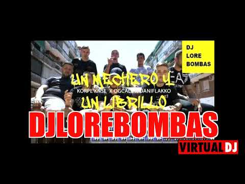 OGCALE X KORPE KNSE X DANIFLAKKO   UN MECHERO Y UN LIBRILLO DJ LORE BOMBAS mp3