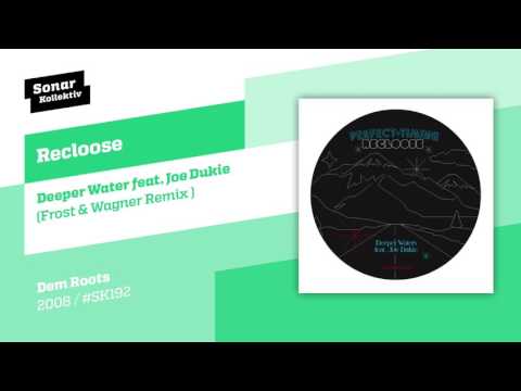 Recloose - Deeper Waters feat. Joe Dukie (Frost & Wagner Remix)