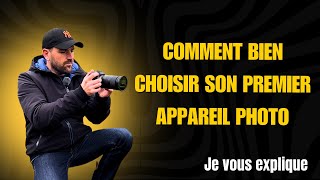 Le choix important de votre premier appareil photo