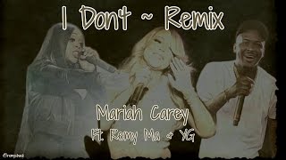 Mariah Carey ft. Remy Ma & YG ~ I Don't Remix Lyrics