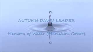 Memory of Water (MARILLION cover) - AUTUMN DAWN LEADER