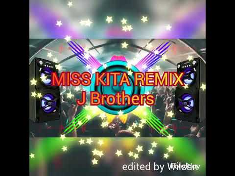 MISS KITA REMIX lyrics by:J Brothers  edited by:Wilsan