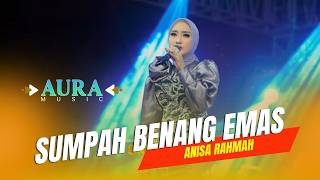 Download lagu SUMPAH BENANG EMAS - ANISA RAHMA - AURA MUSIC 2026 mp3