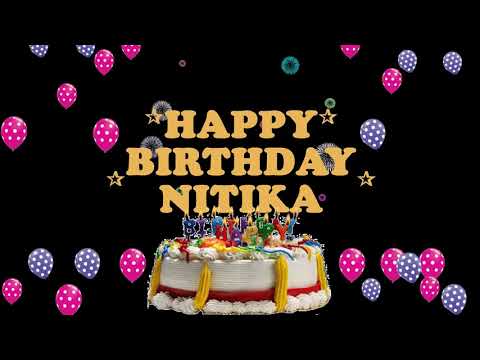 NITIKA HAPPY BIRTHDAY TO YOU
