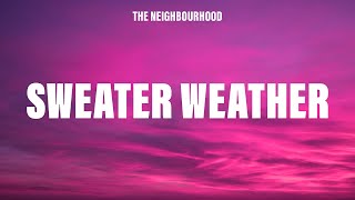 The Neighbourhood - Sweater Weather (Lyrics)