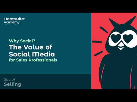 Why Social: The Value of Social Selling for Sales Professionals