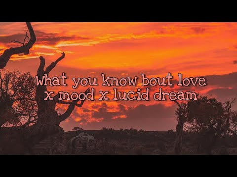 what you know about love x mood x lucid dream | Lyrics.
