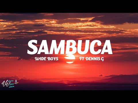 Wideboys ft Dennis G - Sambuca (Lyrics)