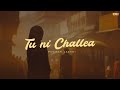New Punjabi Song 2023 | Tu Ni Challeya (Official Song) Pavitar Lassoi | Latest Punjabi Songs 2023