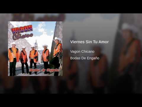 Viernes Sin Tu Amor - Vagón Chicano