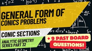General Equation of Conics pt 2 (Analytic Geometry Series part 32 with @REEboardexambuddy)