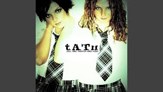 t.A.T.u. - All The Things She Said (Remastered) [Audio HQ]