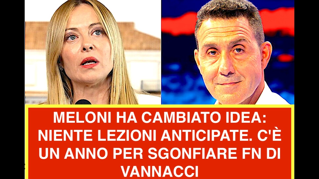 MELONI HA CAMBIATO IDEA: NIENTE LEZIONI ANTICIPATE. C'È UN ANNO PER SGONFIARE FN DI VANNACCI