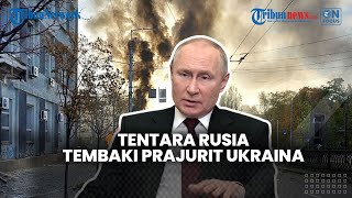 Tentara Rusia Tembaki Prajurit Ukraina, Akan Perluas Gempuran hingga Kuasai Kota Bakhmut