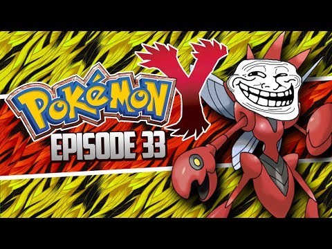 "TROLL SCIZOR!!!" Pokemon X and Y Let's Play Walkthrough - Episode 33!