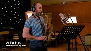 As For Now (feat. Will Vinson) - Max Grynchuk Big Band