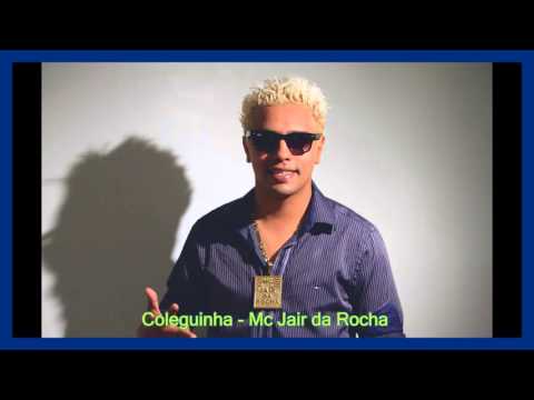 Coleguinha - Mc Jair Da Rocha