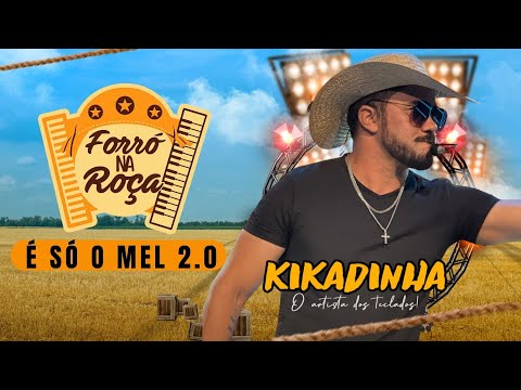 FORRÓ NA ROÇA É SO O MEL 🍯 2.0                               (Kikadinha o artista dos teclados )