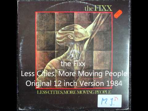the Fixx - Less Cities, More Moving People Original 12 inch Version 1984