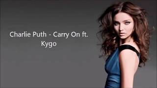 Charlie Puth - Carry On ft - Kygo - Lyrics