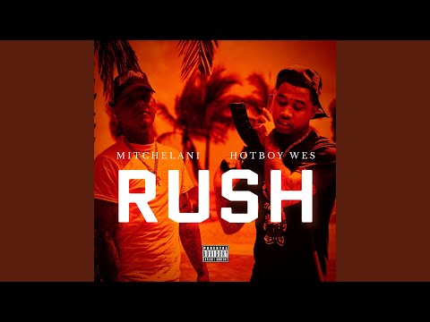 RUSH (feat. Hotboy Wes)