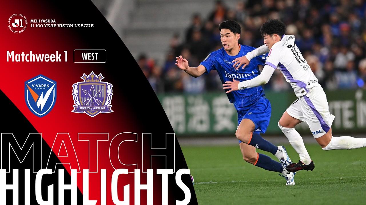 V Varen Nagasaki vs Sanfrecce Hiroshima Highlights