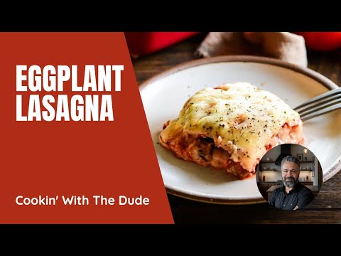 How to Make Eggplant Lasagna (That ISN'T Soggy!)