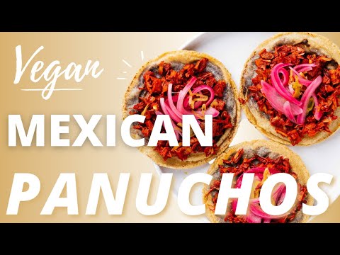 Panuchos Yucatecos (Vegan Panuchos Recipe)
