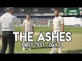 The Ashes First Test Day 1 ashes Cricket Game