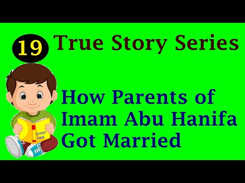 19 - How Parents of Imam Abu Hanifa got married I True Stories Series