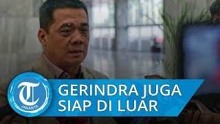 Partai Gerindra Siap Bantu Pemerintahan di Dalam Maupun Luar Koalisi