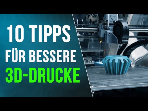 10 Tipps für bessere 3d Drucke (Druckbetthaftung, glatte Drucke, Nachbearbeitung...)