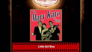The Mary Kaye Trio – Little Girl Blue