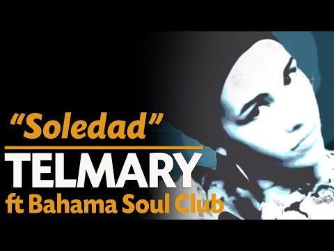 Telmary & HabanaSana - Soledad (Video Oficial) Ft. Bahama Soul