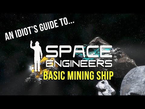 Basic Mining Ship | An Idiot's Guide to Space Engineers!