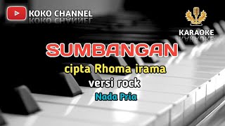 Download lagu SUMBANGAN [KARAOKE] NADA PRIA || CIPTA RHOMA IRAMA || VERSI ROCKDUT || COVER DANGDUT mp3