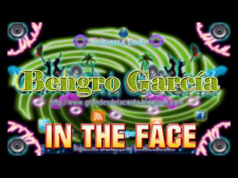 Bengro Garcia - In The Face - Grandes de la Costa Mix