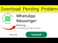Whatsapp Download Karne Par Pending Bata Raha Hai | Whatsapp Download Pending Problem